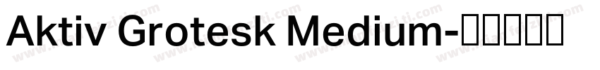 Aktiv Grotesk Medium字体转换